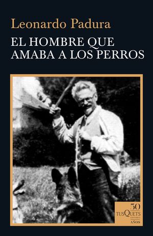 EL HOMBRE QUE AMABA A LOS PERROS