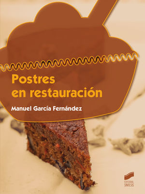 POSTRES EN RESTAURACIÓN (SEGUNDA EDICIÓN REVISADA Y ACTUALIZADA)