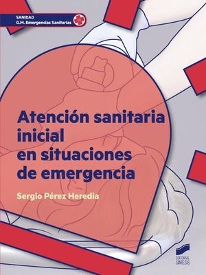 ATENCIÓN SANITARIA INICIAL EN SITUACIONES DE EMERGENCIA