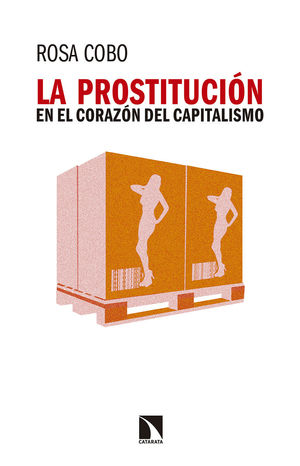 LA PROSTITUCIÓN EN EL CORAZÓN DEL CAPITALISMO