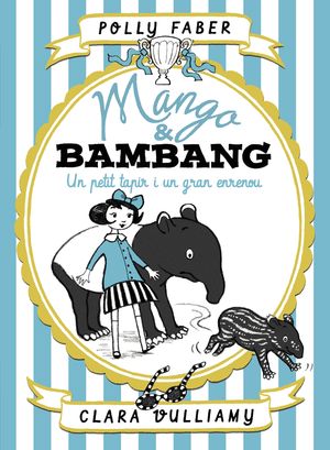 MANGO & BAMBANG. UN PETIT TAPIR I UN GRAN ENRENOU