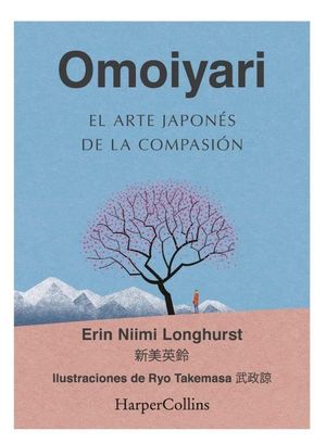 OMOIYARI. EL ARTE JAPONÉS DE LA COMPASIÓN