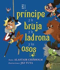 PRÍNCIPE Y LA BRUJA Y LA LADRONA Y LOS OSOS, EL