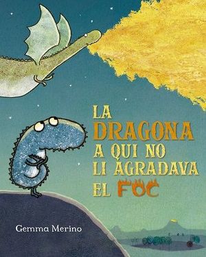 DRAGONA A QUI NO LI AGRADAVA EL FOC, LA