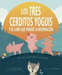 TRES CERDITOS YOGUIS Y EL LOBO QUE PERDIO LA RESPIRACION, LO