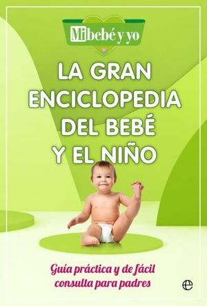 LA GRAN ENCICLOPEDIA DEL BEBE Y EL NIÑO