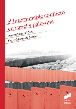 EL INTERMINABLE CONFLICTO EN ISRAEL Y PALESTINA