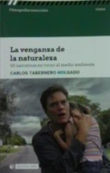 VENGANZA DE LA NATURALEZA 50 NARRATIVAS EN TORNO A MEDIOAMB