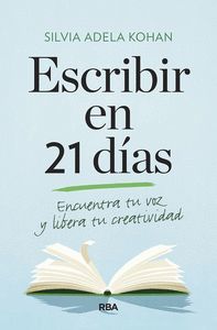 ESCRIBIR EN 21 DIAS - ENCUENTRA TU VOZ Y LIBERA TU