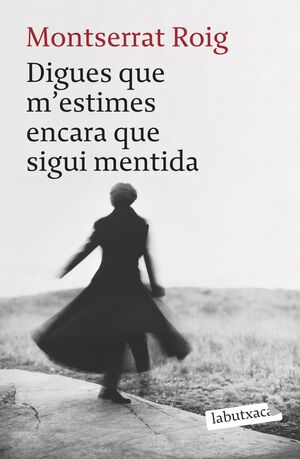 DIGUES QUE M'ESTIMES ENCARA QUE SIGUI MENTIDA