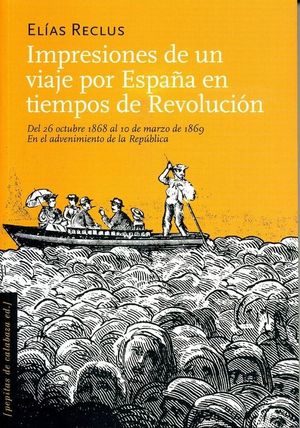 IMPRESIONES DE UN VIAJE POR ESPAÑA EN TIEMPOS DE REVOLUCIÓN