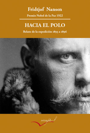 HACIA EL POLO : RELATO DE LA EXPEDICIÓN DEL FRAM DE 1893 A 1896