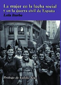 MUJER EN LA LUCHA SOCIAL Y ENLA GUERRA CIVIL DE ESPAÑA