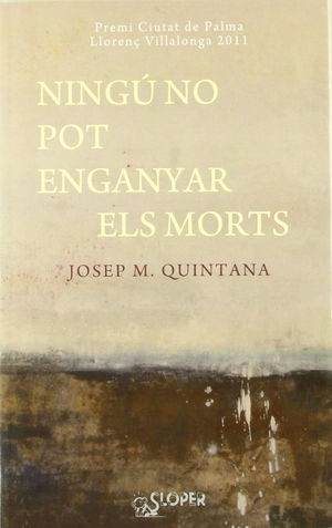 NINGU NO POT ENGANYAR ELS MORTS