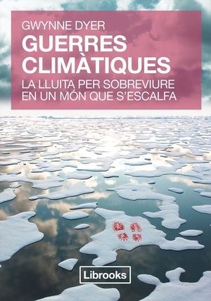 GUERRES CLIMATIQUES. LA LLUITA PER SOBREVIURE EN U