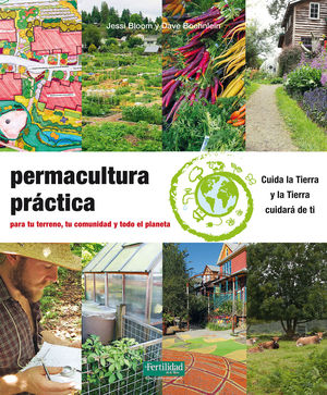 PERMACULTURA PRACTICA PARA TU TERRENO, TU COMUNIDA