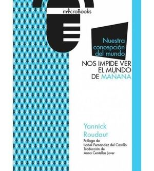 NUESTRA CONCEPCIÓN DEL MUNDO NOS IMPIDE