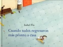 CUANDO TODOS REGRESARON MÁS PRONTO A CASA