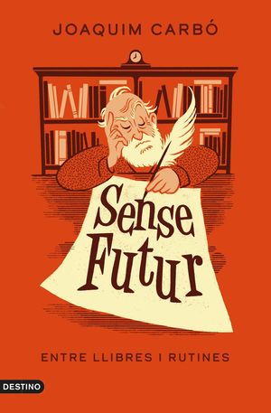 SENSE FUTUR. ENTRE LLIBRES I RUTINES