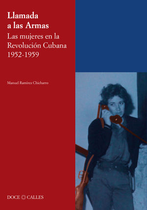 LLAMADA A LAS ARMAS. LAS MUJERES EN LA REVOLUCION