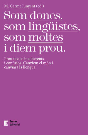 SOM DONES, SOM LINGUISTES, SOM MOLTES I DIEM PROU