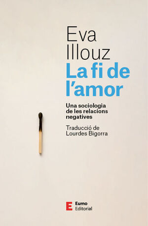 LA FI DE L'AMOR - UNA SOCIOLOGIA DE LAS RELACIONS