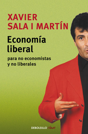 ECONOMIA LIBERAL PARA NO ECONOMISTAS Y NO LIBERALE