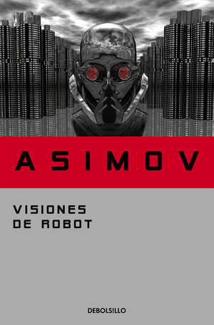 VISIONES DE ROBOT (SERIE DE LOS ROBOTS 5)