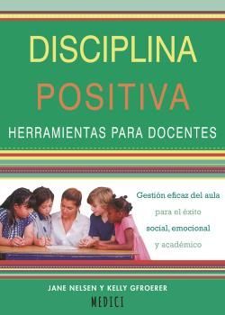 DISICIPLINA POSITIVA:HERRAMIENTAS PARA DOCENTES