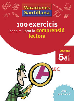 VACACIONES SANTILLANA, COMPRENSIÓ LECTORA, 5 EDUCACIÓ PRIMÀRIA. QUADERN 70 EXERCICIS