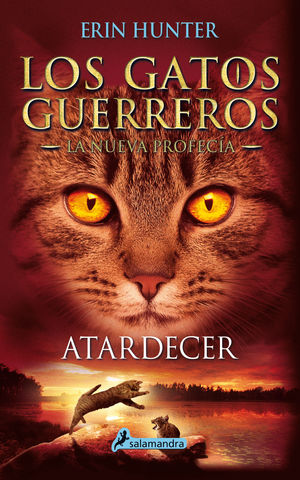 GATOS GUERREROS. LA NUEVA PROFECIA VI. ATARDECER,