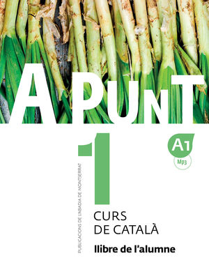 A PUNT. CURS DE CATALA. LLIBRE DE L'ALUMNE, 1