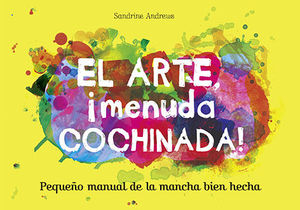 ARTE, ¡MENUDA COCHINADA. PEQUEÑO MANUAL DE LA MANC