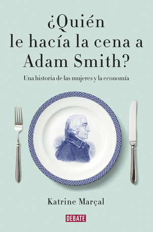 QUIEN LE HACIA LA CENA A ADAM SMITH?