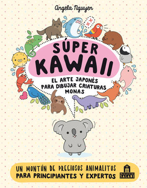SUPER KAWAII:EL ARTE JAPONES PARA DIBUJAR COSAS MO