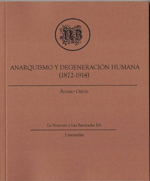 ANARQUISMO Y DEGENERACIÓN HUMANA