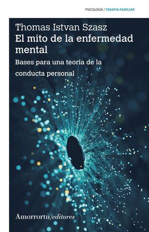 EL MITO DE LA ENFERMEDAD MENTAL 3ªED