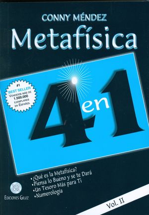 METAFÍSICA 4 EN 1: QUÉ ES LA METAFÍSICA?, PIENSA LO BUENO Y SE TE DARÁ, UN TESOR