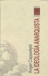 LA IDEOLOGÍA ANARQUISTA