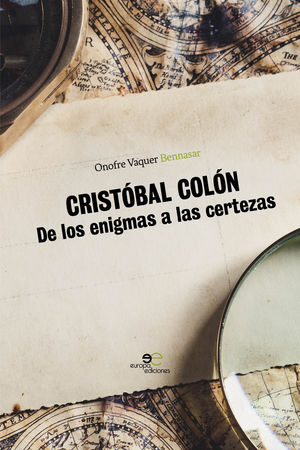 CRISTOBAL COLON. DE LOS ENIGMAS A LAS CERTEZAS