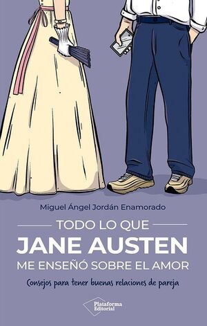 TODO LO QUE JANE AUSTEN ME ENSE¥O SOBRE EL AMOR