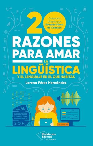20 RAZONES PARA AMAR LA LINGÜÍSTICA