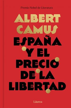 ESPAÑA Y EL PRECIO DE LA LIBERTAD (LAUREA)
