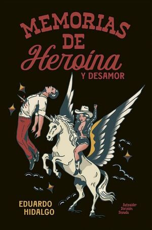 MEMORIAS DE HEROÍNA Y DESAMOR